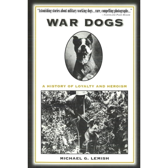War Dogs: A History of Loyalty and Heroism, (Paperback)