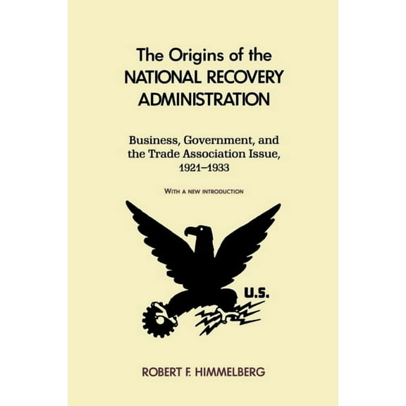The Origins of the National Recovery Administration, (Paperback)