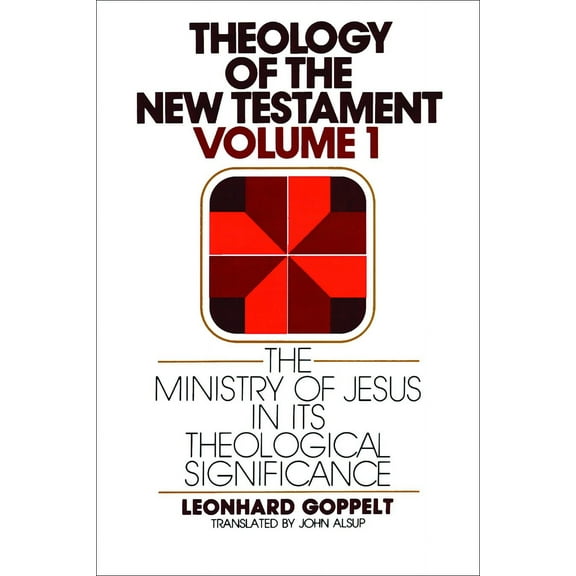Theology of the New Testament, Volume 1 : The Ministry of Jesus in Its Theological Significance (Paperback)