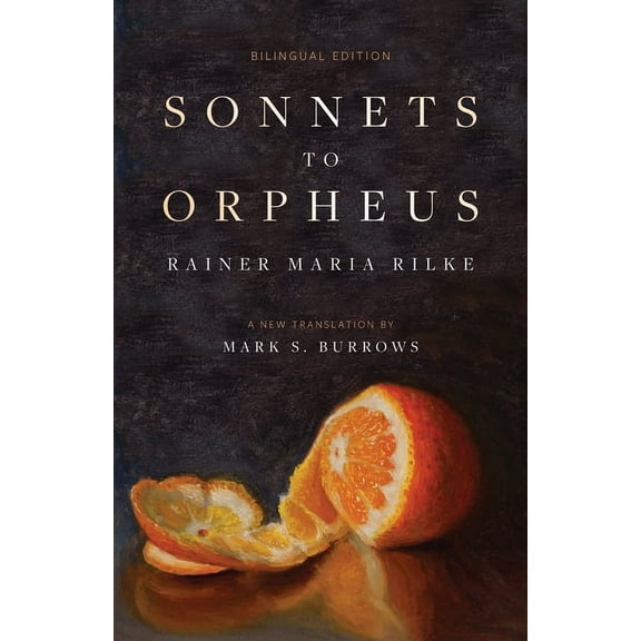 Sonnets to Orpheus: A New Translation (Bilingual Edition), (Paperback)