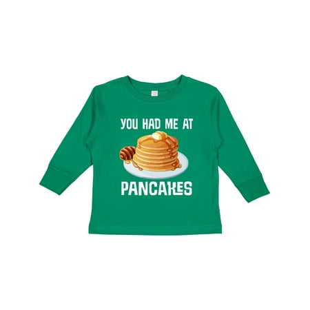 

Inktastic You Had Me at Pancakes Gift Toddler Boy or Toddler Girl Long Sleeve T-Shirt