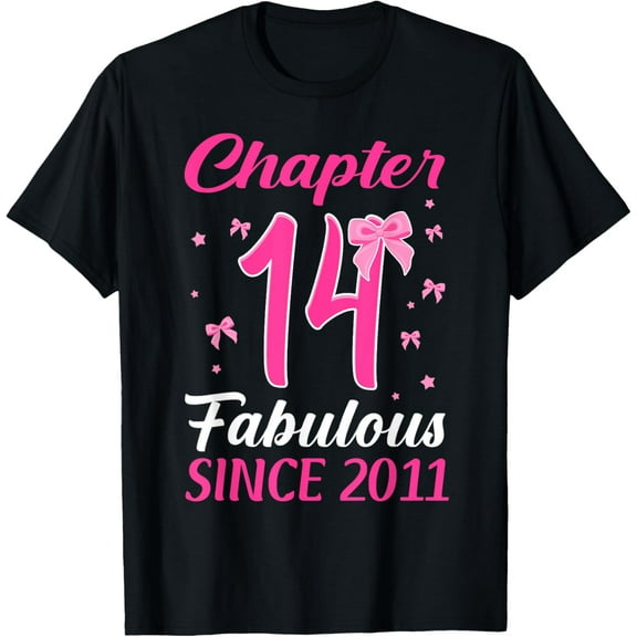 Exquisite and comfortable-Chapter 14 Fabulous Since 2011 Happy 14th Girl Birthday T-Shirt