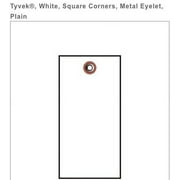 SHIPPING TAG, TYVEK,SZ#4 (2-1/8" X 4-1/4") WHITE, SQUARE CORNERS, METAL EYELET, PLAIN