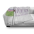 thumbnail image 3 of Saying Soft Flannel Fleece Throw Blanket, Yes I Really Do Need All These Textile Product Cozy Feeling of Blankets Artwork, Cozy Plush for Indoor and Outdoor Use, 50" x 60", Pale Lilac, by Ambesonne, 3 of 6
