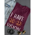 thumbnail image 3 of I Have 2022 Vision T-Shirt Women -Smartprints Designs, Female x-Large, 3 of 4