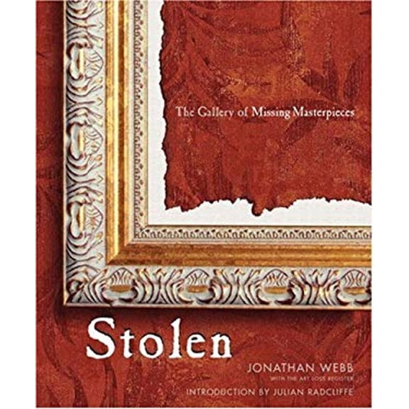 Pre-Owned Stolen: The Gallery of Missing Masterpieces (Hardcover) 1897330359 9781897330357