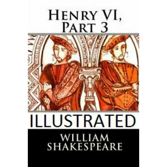 Henry VI, Part 3 Illustrated (Paperback)