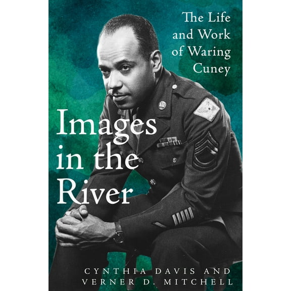Afro-Texans Images in the River: The Life and Work of Waring Cuney, (Hardcover)
