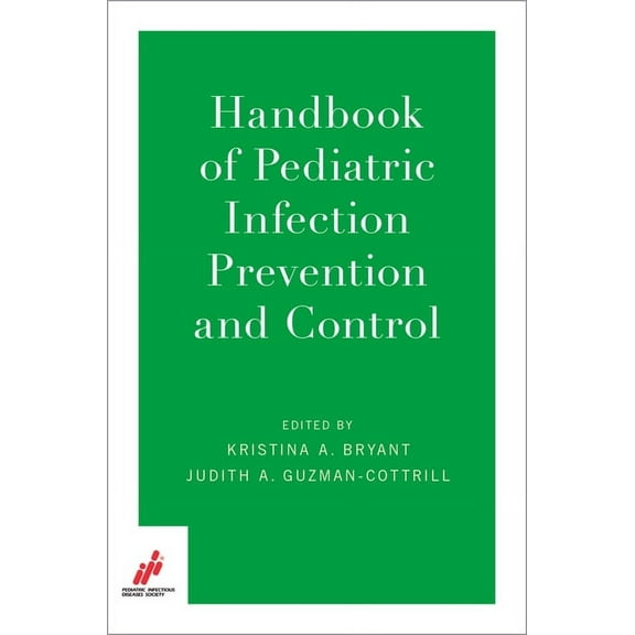 Handbook of Pediatric Infection Prevention and Control, (Paperback)