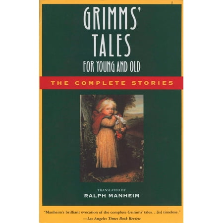 Grimms' Tales for Young and Old : The Complete