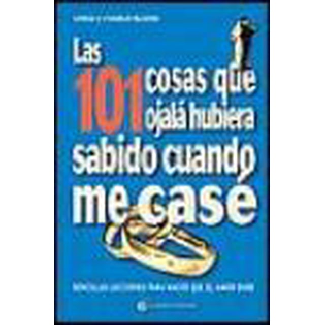 101 COSAS QUE OJALA HUBIERA SABIDO CUANDO ME CASE EL GRANO DE MOSTAZA LINDA BLOOM