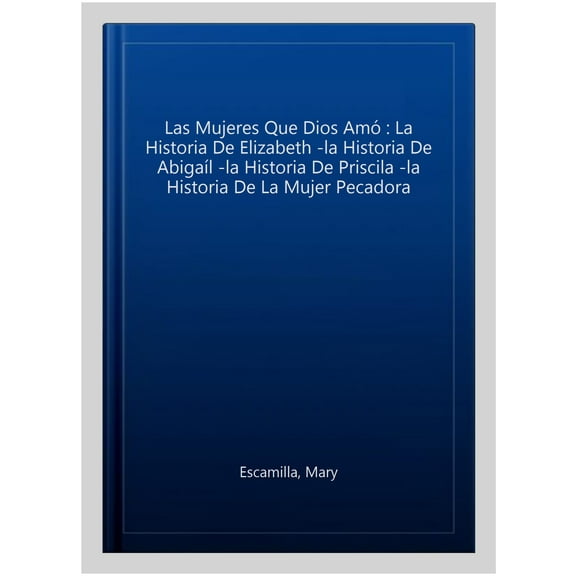Las Mujeres Que Dios Amó (Hardcover)