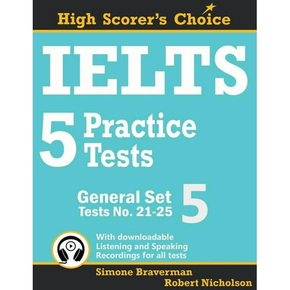 High Scorer's Choice IELTS 5 Practice Tests, General Set 5: Tests No. 21-25, Book 10, (Paperback)