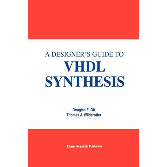 A Designer's Guide to VHDL Synthesis, (Paperback)