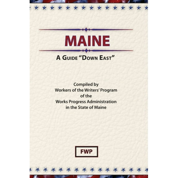 American Guide Maine: A Guide 'Down East', Book MAINE, (Hardcover)