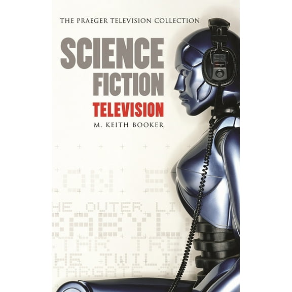 Praeger Television Collection Science Fiction Television, (Hardcover)