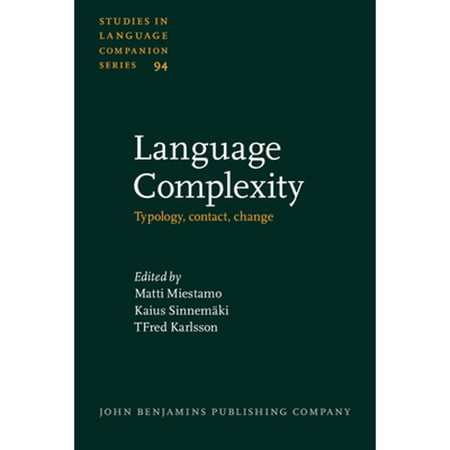Language Complexity: Typology Contact Change (Hardcover) by Matti Miestamo Kaius Sinnemäki Fred Karlsson