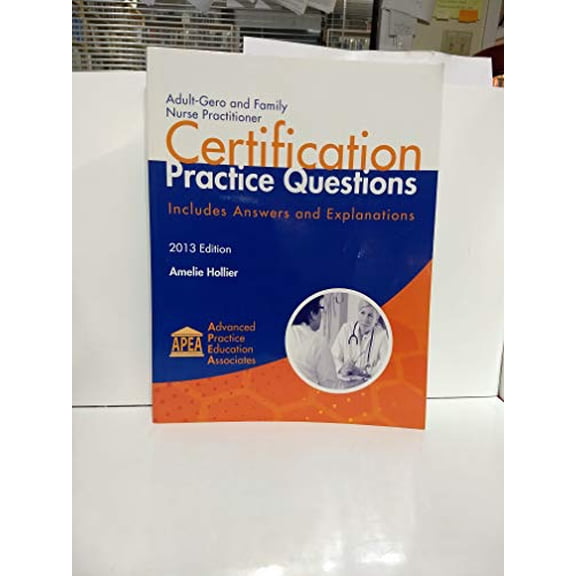 Pre-Owned Adult-Gero and Family Nurse Practitioner Certification Practice Questions 2013 (Paperback) 1892418185 9781892418180