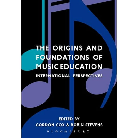 Pre-Owned Origins and Foundations of Music Education, The: International Perspectives, 9781474229081, 1474229085, Paperback, 2 edition