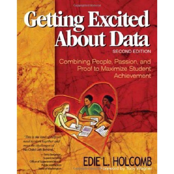 Getting Excited About Data: Combining People, Passion, and Proof to Maximize Student Achievement