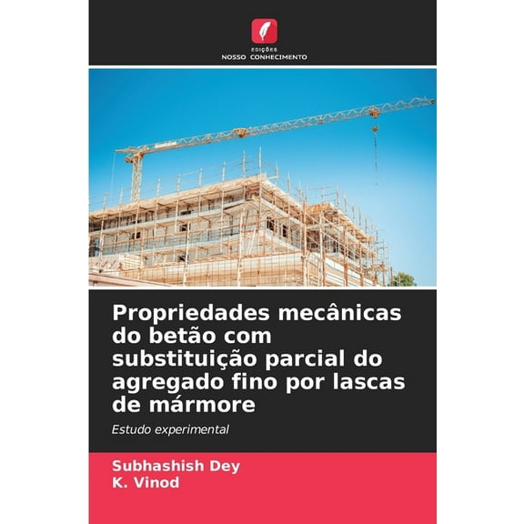 Propriedades mecânicas do betão com substituição parcial do agregado fino por lascas de mármore, (Paperback)