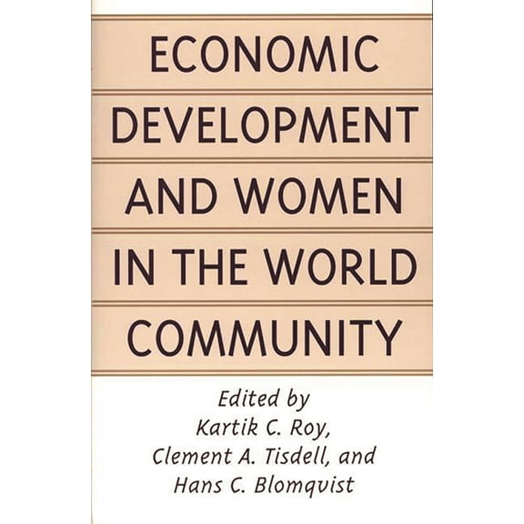 Economic Development and Women in the World Community, (Paperback)