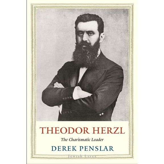 Jewish Lives Theodor Herzl: The Charismatic Leader, (Hardcover)