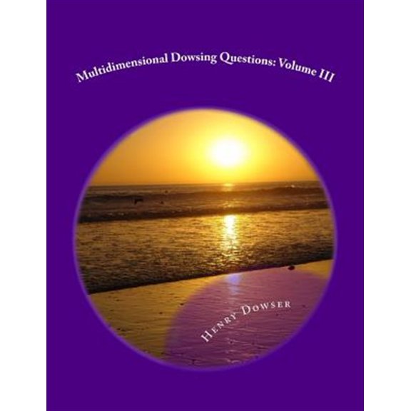 Pre-Owned Multidimensional Dowsing Questions: Volume III