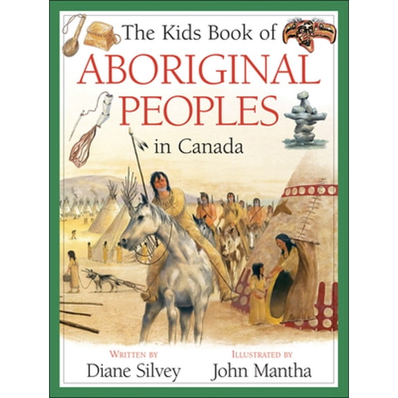 Pre-Owned The Kids Book of Aboriginal Peoples in Canada (Hardcover) 1550749986 9781550749984