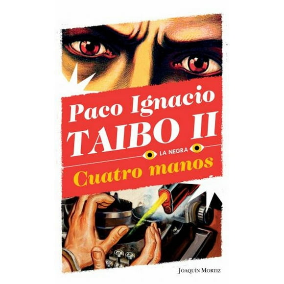 CUATRO MANOS JOAQUIN MORTIZ MEXICO PACO IGNACIO TAIBO II