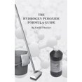 thumbnail image 1 of Pre-Owned The Hydrogen Peroxide Formula Guide (Paperback) 162397044X 9781623970444, 1 of 1