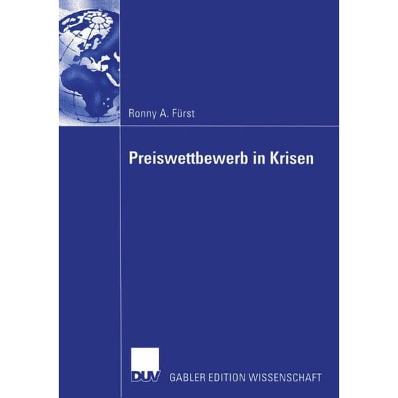 Preiswettbewerb in Krisen: Auswirkungen Der Terror-Attentate Des 11. September 2001 Auf Die Luftfahrtbranche, (Paperback)