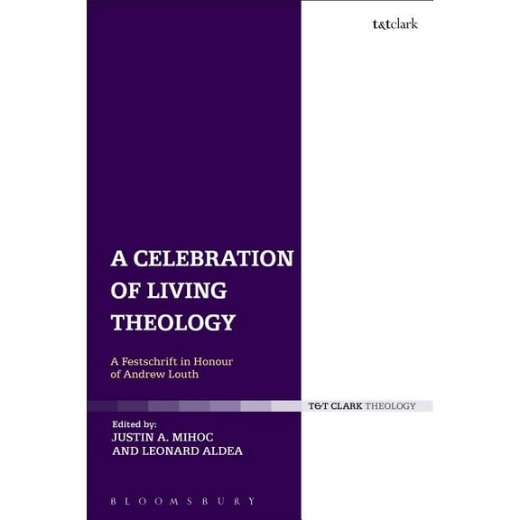 A Celebration of Living Theology: A Festschrift in Honour of Andrew Louth, (Hardcover)