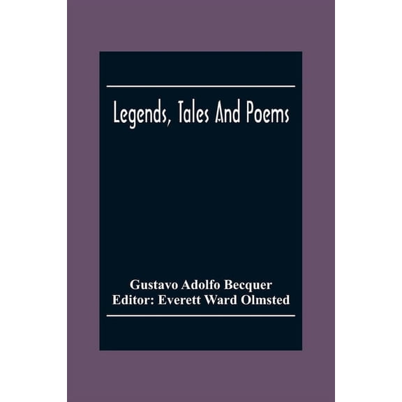 Legends, Tales And Poems, (Paperback)
