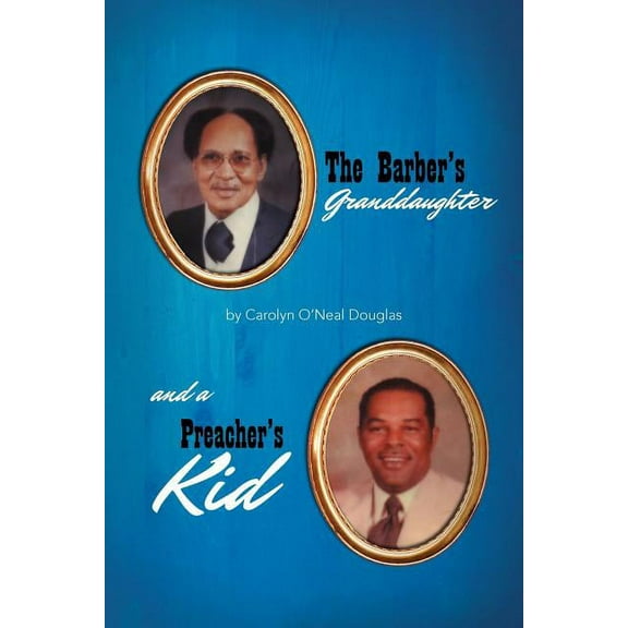 The Barber's Granddaughter, and a Preacher's Kid, (Paperback)