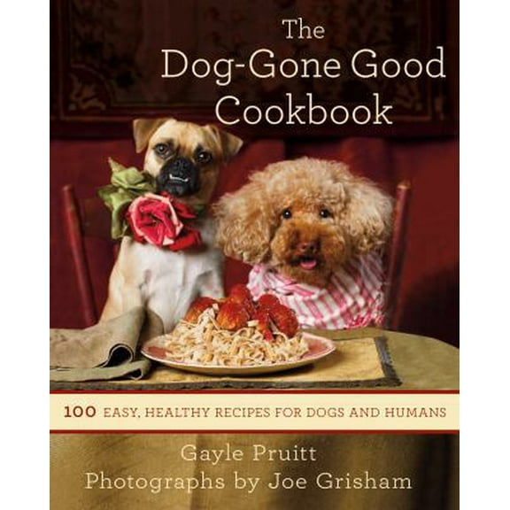 Pre-Owned The Dog-Gone Good Cookbook: 100 Easy, Healthy Recipes for Dogs and Humans (Paperback) 1250014514 9781250014511