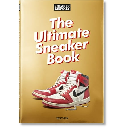Sneaker Freaker. the Ultimate Sneaker Book : The Ultimate Sneaker (Best Shoes For Drumming)