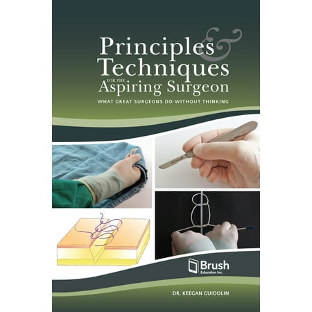 UPC: 9781550599190 | Principles and Techniques for the Aspiring Surgeon: What Great Surgeons Do Without Thinking (Paperback)