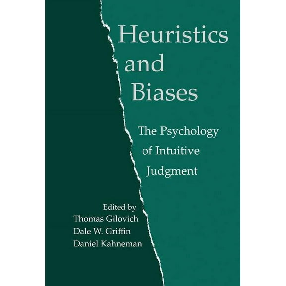 Heuristics and Biases: The Psychology of Intuitive Judgment, (Hardcover)