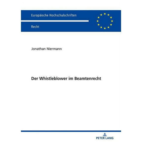 Europäische Hochschulschriften Recht: Der Whistleblower im Beamtenrecht (Paperback)