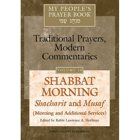 My People's Prayer Book My People's Prayer Book Vol 10: Shabbat Morning: Shacharit and Musaf (Morning and Additional Services), Book 10, (Paperback)