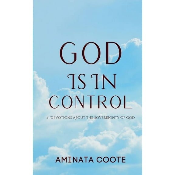 God Is In Control: 21 Devotions About the Sovereignty of God, (Paperback)
