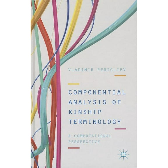 Componential Analysis of Kinship Terminology: A Computational Perspective, (Hardcover)