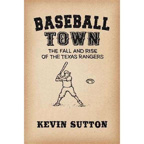 Baseball Town: The Fall and Rise of the Texas Rangers (Paperback)