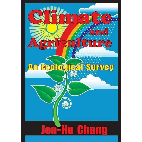 Climate and Agriculture: An Ecological Survey, (Paperback)