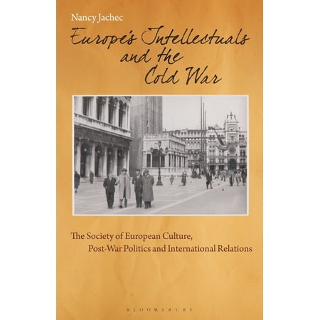 ISBN 9781350154049 product image for Europe's Intellectuals and the Cold War: The European Society of Culture, Post-W | upcitemdb.com