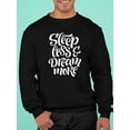 thumbnail image 2 of Sleep Less, Dream More Sweatshirt Men - Men Sweatshirt, Black, 3XL, 2 of 4