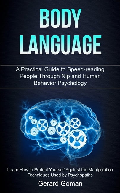 Body Language : A Practical Guide To Speed-reading People Through Nlp ...