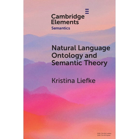 Elements in Semantics Natural Language Ontology and Semantic Theory, (Paperback)