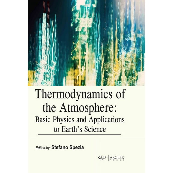 Thermodynamics of the Atmosphere: Basic Physics and Applications to Earth's Science (Hardcover)